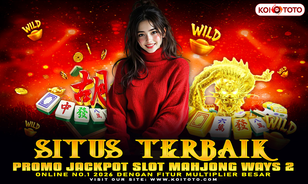 Situs Terbaik Promo Jackpot Slot Mahjong Ways 2 Online No.1 2026 dengan Fitur Multiplier Besar