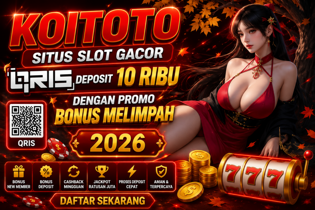 Situs Slot Gacor QRIS Deposit 10 Ribu dengan Promo Bonus Melimpah 2026